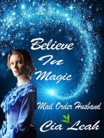 Believe In Magic; Mail Order Husband