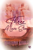 Cover of Three A Love Story by Adriana Kraft