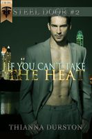 Cover of If You Can't Take the Heat by Thianna Durston