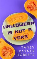 Halloween Is Not A Verb