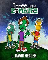 Cover of Three Little Zombies by L. David Hesler