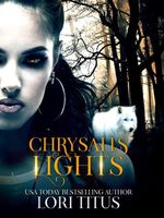 Cover of Chrysalis Lights by Lori Titus