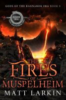 The Fires of Muspelheim