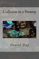 Cover of Collision in a Swamp by Darrel Day