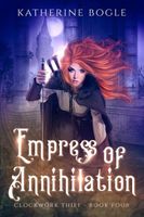 Cover of Empress of Annihilation by Katherine Bogle