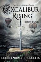 Excalibur Rising: Book Four