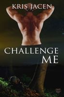 Cover of Challenge Me by Kris Jacen