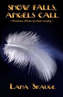 Cover of Snow Falls, Angels Call by Lana Skauge