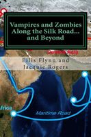 Vampires & Zombies Along the Silk Road...and Beyond