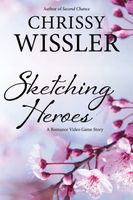 Cover of Sketching Heroes by Chrissy Wissler