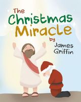 Cover of The Christmas Miracle by James Griffin