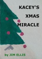 Cover of Kacey's Christmas Miracle by Jim Ellis