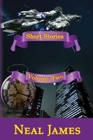 Cover of Short Stories - Volume Two by Neal James