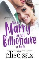 How to Marry the Last Billionaire on Earth