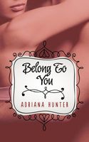 Cover of Belong To You by Adriana Hunter