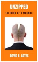 Unzipped: The Mind of a Madman