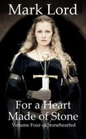 Cover of For a Heart Made of Stone by Mark Lord