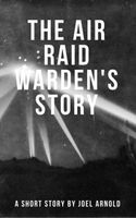 Cover of The Air Raid Warden's Story by Joel Arnold