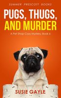 Pugs, Thugs, and Murder