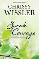 Cover of Speak Courage by Chrissy Wissler