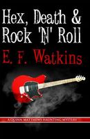 Cover of Hex, Death & Rock 'n' Roll by E.F. Watkins