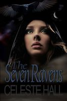 Cover of The Seven Ravens by Celeste Hall