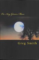 Cover of On Any Given Moon by Greg Smith