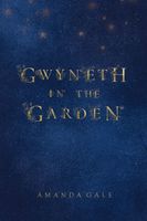 Cover of Gwyneth in the Garden by Amanda Gale