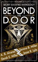 Beyond The Door: Secret Societies Anthology