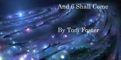 Cover of And 6 Shall Come by Tom Foster