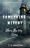 Something Witchy: Chaos This Way Comes