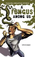 Cover of A Fungus Among Us by Steve Nubie