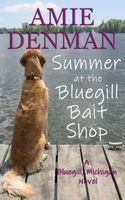 Summer at the Bluegill Bait Shop
