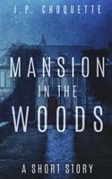 Mansion in the Woods