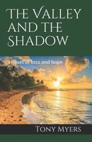 Cover of The Valley and the Shadow by Tony Myers