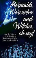 Mermaids, Werewolves, and Witches, Oh My!