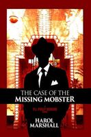 Cover of The Case of the Missing Mobster by Harol Marshall