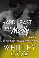 Hard, Fast and Madly: Part 2