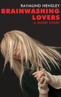 Cover of Brainwashing Lovers by Raymund Hensley