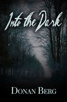 Cover of Into the Dark by Donan Berg