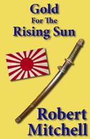 Cover of Gold for the Rising Sun by Robert Mitchell