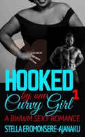 Cover of Hooked by one Curvy Girl 1 by Stella Eromonsere-Ajanaku