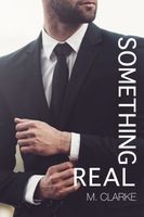 Cover of Something Real by M. Clarke