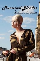 Cover of Municipal Blondes by Nathan Everett