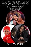 What's Love Got To Do With It? Is One Woman Enough? Is Love Enough?
