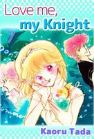 Cover of Love me, my Knight: Volume 7 by Kaoru Tada
