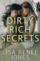 Dirty Rich Secrets: Part Three