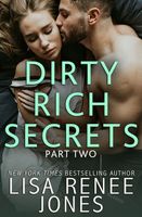 Dirty Rich Secrets: Part Two