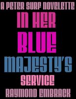 Cover of In Her Blue Majesty's Service by Raymond Embrack