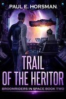 Cover of Trail of the Heritor by Paul E. Horsman